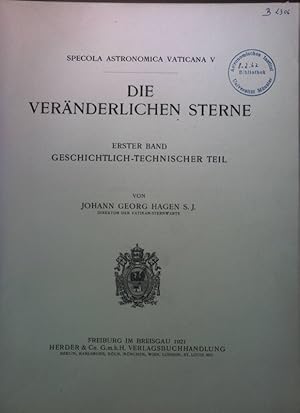 Die veränderlichen Sterne: BAND I: Geschichtlich-Technischer Teil. Specola Astronomica Vaticana B...