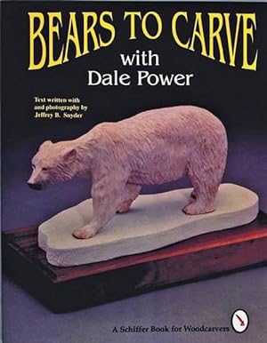 Seller image for Bears to Carve with Dale Power (Paperback) for sale by Grand Eagle Retail
