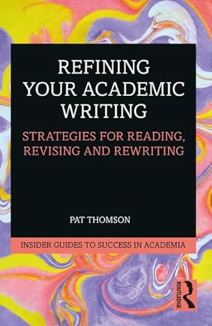 Image du vendeur pour Refining Your Academic Writing : Strategies for Reading, Revising and Rewriting mis en vente par AHA-BUCH GmbH