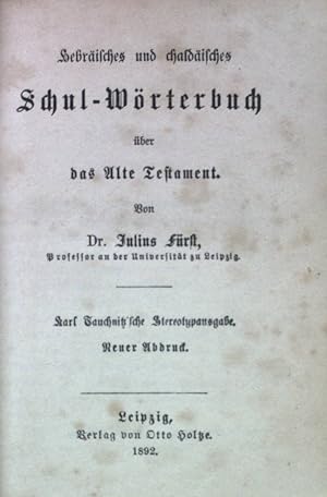 Bild des Verkufers fr Hebrisches und chaldisches Schul-Wrterbuch fer das Alte Testament. zum Verkauf von books4less (Versandantiquariat Petra Gros GmbH & Co. KG)