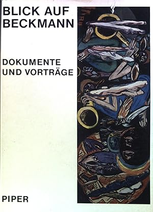 Bild des Verkufers fr Blick auf Beckmann : Dokumente u. Vortrge. Schriften der Max Beckmann Gesellschaft ; 2 zum Verkauf von books4less (Versandantiquariat Petra Gros GmbH & Co. KG)