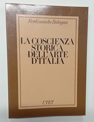 Bild des Verkufers fr La Coscienza Storica dell'Arte d'Italia. zum Verkauf von Plurabelle Books Ltd