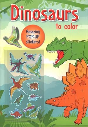 Seller image for Dinosaurs to Color : Amazing Pop-up Stickers for sale by GreatBookPricesUK