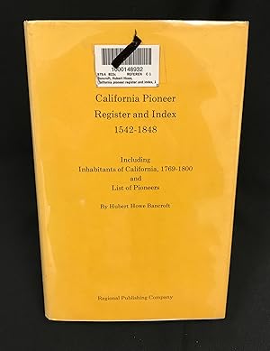 Immagine del venditore per California pioneer register and index, 1542-1848: including Inhabitants of California, 1769-1800, and List of pioneers venduto da Friends of the Library Bookstore