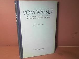 Imagen del vendedor de Vom Wasser. Ein Jahrbuch fr Wasserchemie und Wasserreinigungstechnik. XXX.Band, 1963. a la venta por Antiquariat Deinbacher