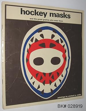 Hockey Masks and the Great Goalies Who Wear Them