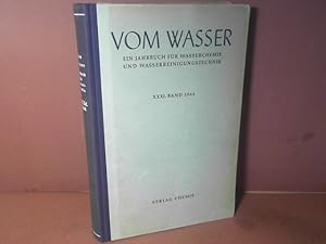 Imagen del vendedor de Vom Wasser. Ein Jahrbuch fr Wasserchemie und Wasserreinigungstechnik. XXXI.Band, 1964. a la venta por Antiquariat Deinbacher