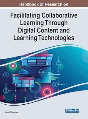 Image du vendeur pour Handbook of Research on Facilitating Collaborative Learning Through Digital Content and Learning Technologies mis en vente par AHA-BUCH GmbH
