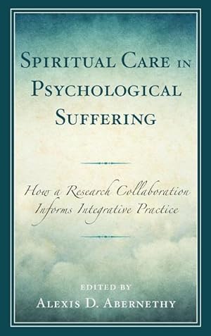 Bild des Verkufers fr Spiritual Care in Psychological Suffering : How a Research Collaboration Informs Integrative Practice zum Verkauf von AHA-BUCH GmbH