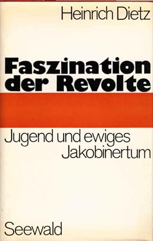 Bild des Verkufers fr Faszination der Revolte : Jugend u. ewiges Jakobinertum. zum Verkauf von Schrmann und Kiewning GbR