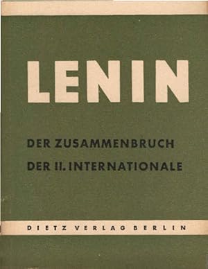 Bild des Verkufers fr Der Zusammenbruch der 2. Internationale. W. I. Lenin / Kleine Bcherei des Marxismus-Leninismus zum Verkauf von Schrmann und Kiewning GbR