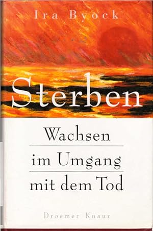 Sterben : wachsen im Umgang mit dem Tod. Aus dem Amerikan. von Maria Zybak