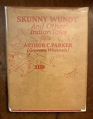 Skunny Wundy Seneca Indian Tales Illustrated by Will Crawford