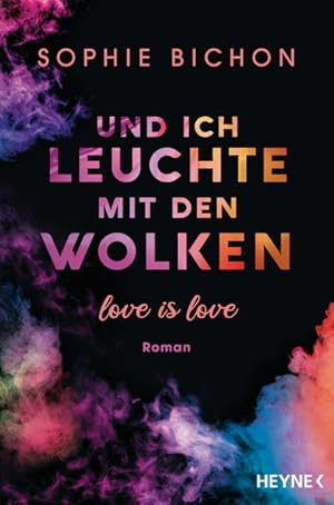 Und ich leuchte mit den Wolken Love is Love - Roman