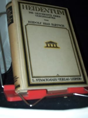 Bild des Verk�ufers f�r Heidentum : Die Geschichte e. Vereinsamten / von Rudolf Hans Bartsch zum Verkauf von Antiquariat Artemis Lorenz & Lorenz GbR