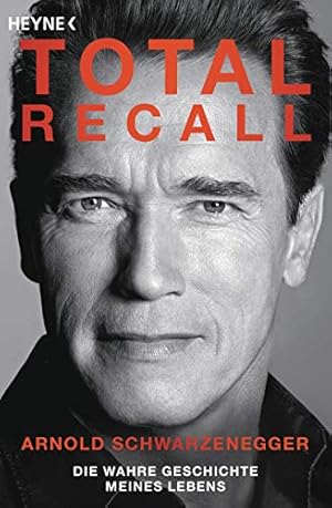 Immagine del venditore per Total Recall : die wahre Geschichte meines Lebens. Arnold Schwarzenegger. Mit Peter Petre venduto da Preiswerterlesen1 Buchhaus Hesse