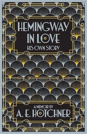 Image du vendeur pour Hemingway in Love: His Own Story mis en vente par WeBuyBooks