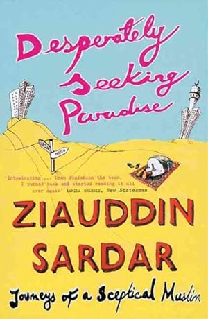 Seller image for Desperately Seeking Paradise : Journeys Of A Sceptical Muslim for sale by GreatBookPrices