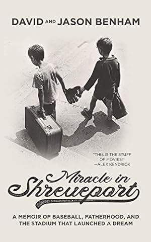 Seller image for Miracle in Shreveport: A Memoir of Baseball, Fatherhood, and the Stadium That Launched a Dream for sale by WeBuyBooks