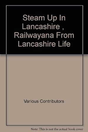 Bild des Verkufers fr Steam Up In Lancashire , " Railwayana From Lancashire Life " zum Verkauf von WeBuyBooks