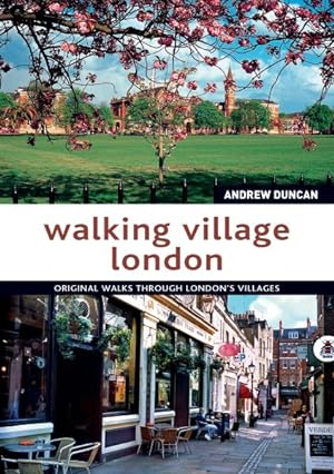 Image du vendeur pour Walking Village London : Original Walks Through London's Villages mis en vente par GreatBookPrices