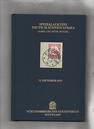 Spezialauktion Deutsch-Südwestafrika. Sammlung Peter Wenzel. 12. September 2015 Württembergisches...