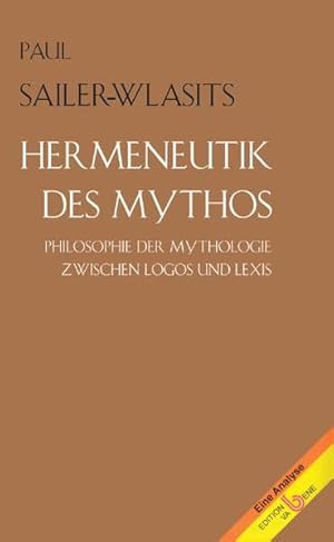 Bild des Verkufers fr Hermeneutik des Mythos. Philosophie der Mythologie zwischen Logos und Lexis zum Verkauf von Studibuch