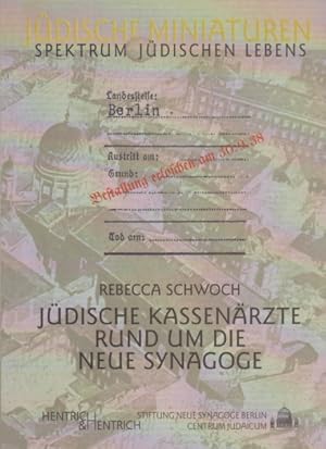 Bild des Verkufers fr Jdische Kassenrzte rund um die Neue Synagoge. Stiftung Neue Synagoge Berlin, Centrum Judaicum / Jdische Miniaturen ; Bd. 54. zum Verkauf von Fundus-Online GbR Borkert Schwarz Zerfa