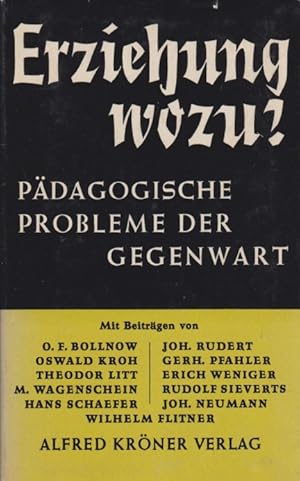 Bild des Verkufers fr Erziehung, wozu? : Eine Vortragsreihe. mit Beitrgen von Otto Friedrich Bollnow u.a. / Krners Taschenausgabe ; Bd. 241. zum Verkauf von Fundus-Online GbR Borkert Schwarz Zerfa