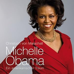 Bild des Verkufers fr Michelle Obama - ein amerikanischer Traum (5:38 Stunden, ungekrzte Lesung) zum Verkauf von Studibuch