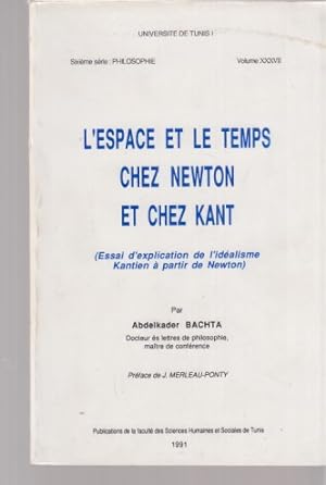 L'espace et le Temps chez Newton et chez Kant (Essai d'explication de l'idealisme Kantien a parti...