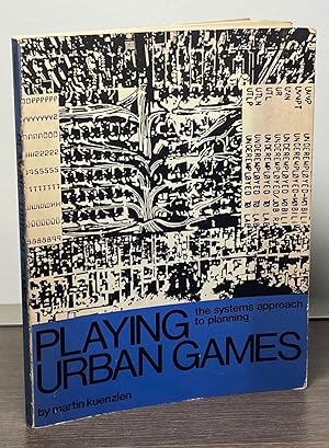 Imagen del vendedor de Playing Urban Games _ The Systems Approach to Planning a la venta por San Francisco Book Company