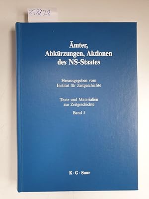 Ämter, Abkürzungen, Aktionen des NS-Staates : Handbuch für die Benutzung von Quellen der national...