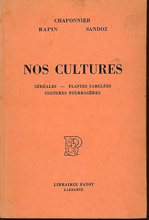 Seller image for Nos cultures : crales, plantes sarcles, cultures fourragres for sale by Bouquinerie Le Fouineur