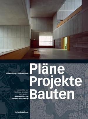 Seller image for Plne Projekte Bauten : Architektur und Stdtebau in Leipzig 2000 bis 2015 : for sale by Versand-Antiquariat Konrad von Agris e.K.