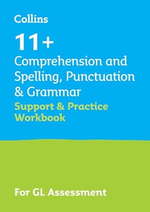 Seller image for 11+ Comprehension And Spelling, Punctuation & Grammar Support And Practice Workbook for sale by GreatBookPrices