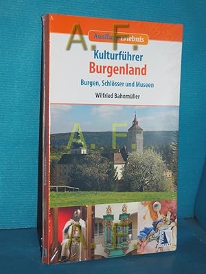 Bild des Verkufers fr Kulturfhrer Burgenland : Burgen, Schlsser und Museen. Ausflugs-Erlebnis zum Verkauf von Antiquarische Fundgrube e.U.