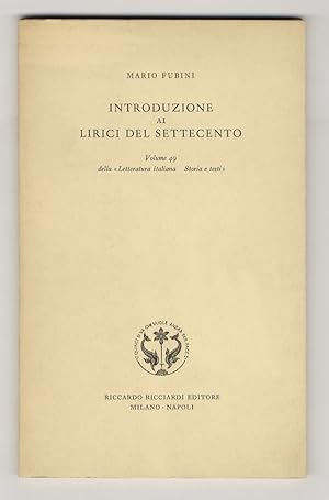 Bild des Verkufers fr Introduzione ai lirici del Settecento. Volume 49 della Letteratura italiana - Storia e testi. zum Verkauf von Libreria Oreste Gozzini snc