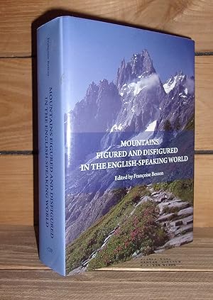 MOUNTAINS FIGURED AND DISFIGURED IN THE ENGLISH-SPEAKING WORLD