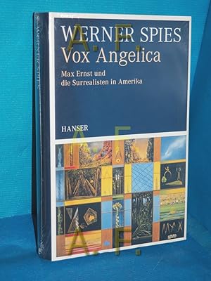 Bild des Verkufers fr Vox angelica : Max Ernst und die Surrealisten in Amerika. zum Verkauf von Antiquarische Fundgrube e.U.