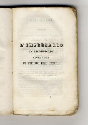 L'impresario in iscompiglio Commedia [Segue:] Avelloni Francesco. Il chirurgo di Aquisgrana Comme...