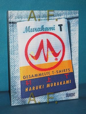 Seller image for Murakami T : Gesammelte T-Shirts. Haruki Murakami for sale by Antiquarische Fundgrube e.U.