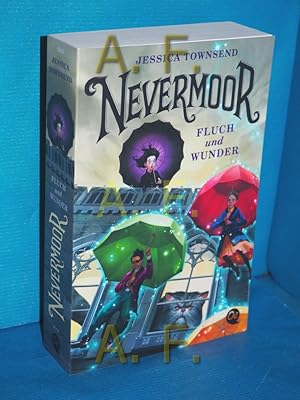 Seller image for Fluch und Wunder. Jessica Townsend , aus dem Englischen von Franca Fritz und Heinrich Koop / Townsend, Jessica: Nevermoor , 1. Band, for sale by Antiquarische Fundgrube e.U.