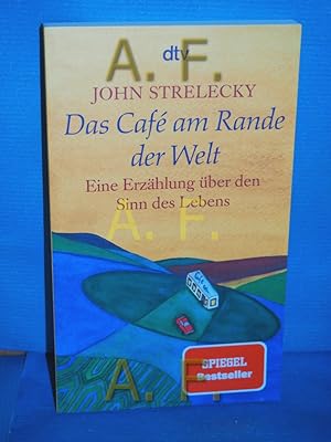 Seller image for Das Caf am Rande der Welt : eine Erzhlung ber den Sinn des Lebens John Strelecky. Mit Ill. von Root Leeb. Aus dem Engl. von Bettina Lemke / dtv , 20969 for sale by Antiquarische Fundgrube e.U.