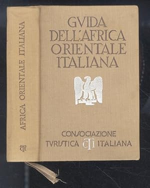 GUIDA dell'Africa Orientale Italiana. Con 15 carte geografiche, 16 piante di centri abitati, 10 p...