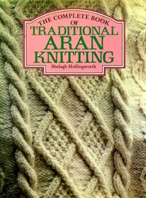 Immagine del venditore per The Complete Book of Traditional Aran Knitting venduto da Trinity Books
