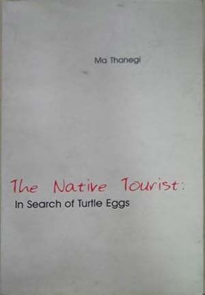 Seller image for Native Tourist: In Search of Turtle Eggs, The for sale by SEATE BOOKS