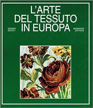 Seller image for L'ARTE DEL TESSUTO IN EUROPA for sale by LIBRERIA ALDROVANDI