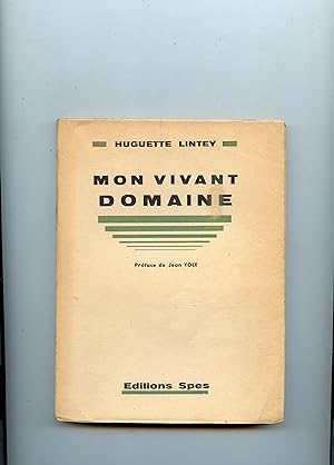 MON VIVANT DOMAINE . Préface de Jean Yole