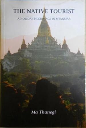 Image du vendeur pour Native Tourist: A Holiday Pilgrimage in Myanmar, The mis en vente par SEATE BOOKS